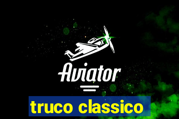 truco classico